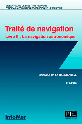 Traité de navigation. Vol. 2. La navigation astronomique Leisure, Home & Garden
