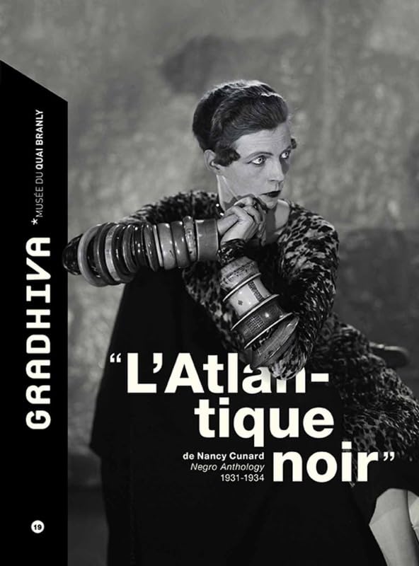 GRADHIVA N°19 - L'ATLANTIQUE NOIR DE NANCY CUNARD: REVUE D ANTHROPOLOGIE ET D HISTOIRE DES ARTS Film, Art & Culture