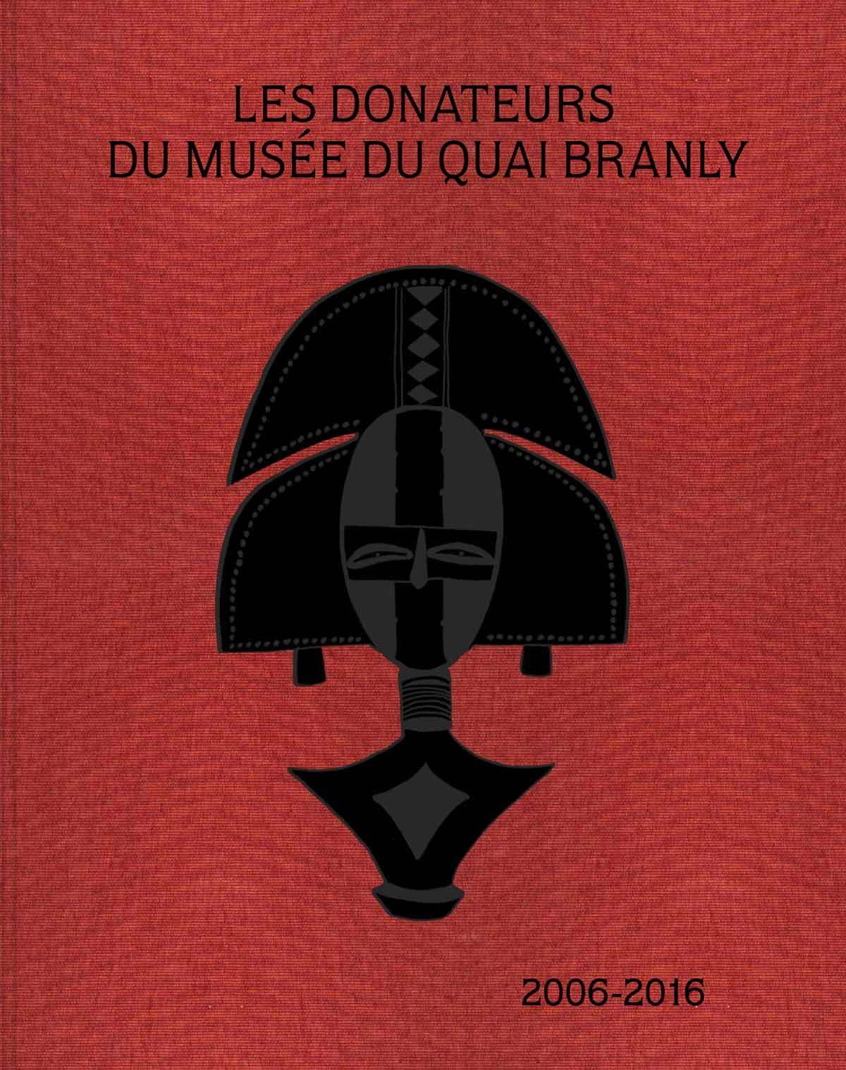 Les donateurs du musée du quai Branly: 2006-2016 Film, Art & Culture
