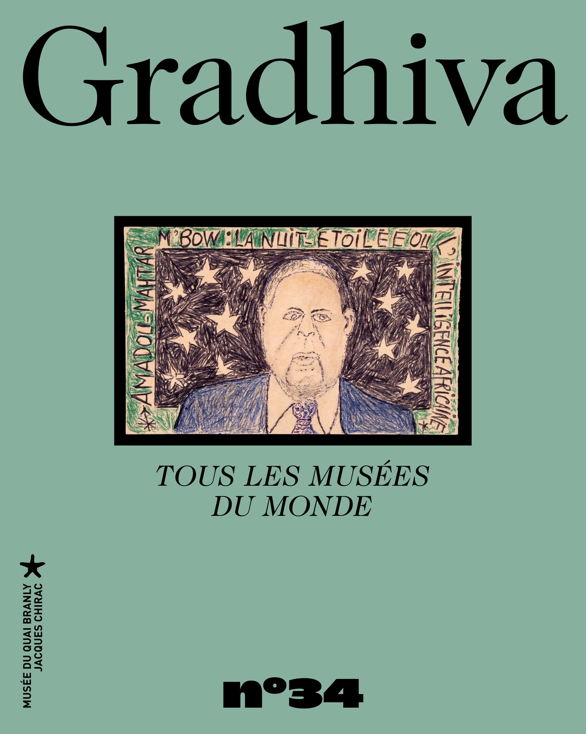 Gradhiva n° 34 - "Tous les musées du monde...": REVUE D'ANTHROPOLOGIE ET D'HISTOIRE DES ARTS (34) Social Sciences
