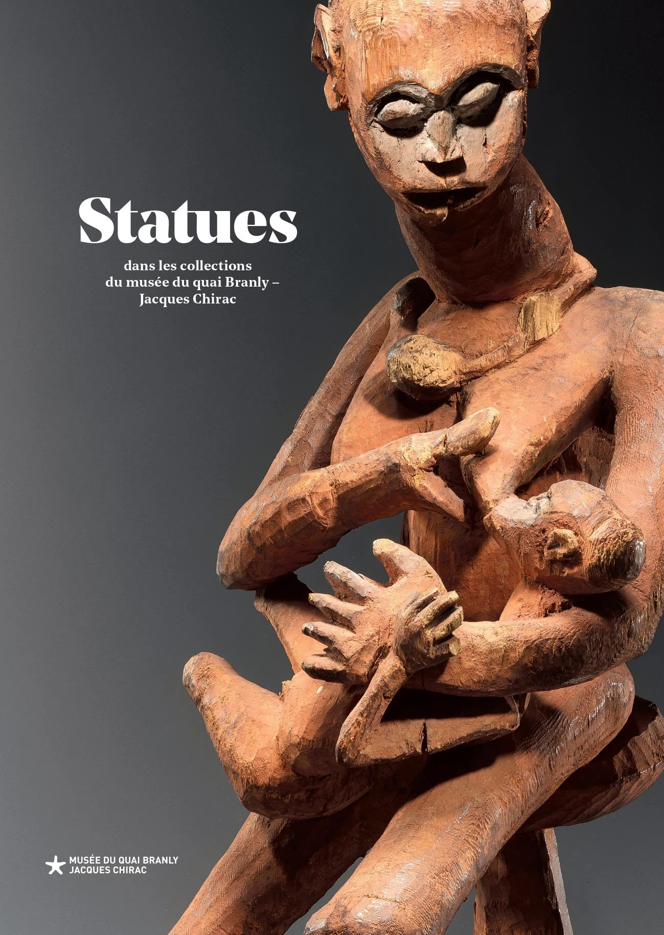 Statues: Dans les collections du musée du quai Branly – Jacques Chirac book