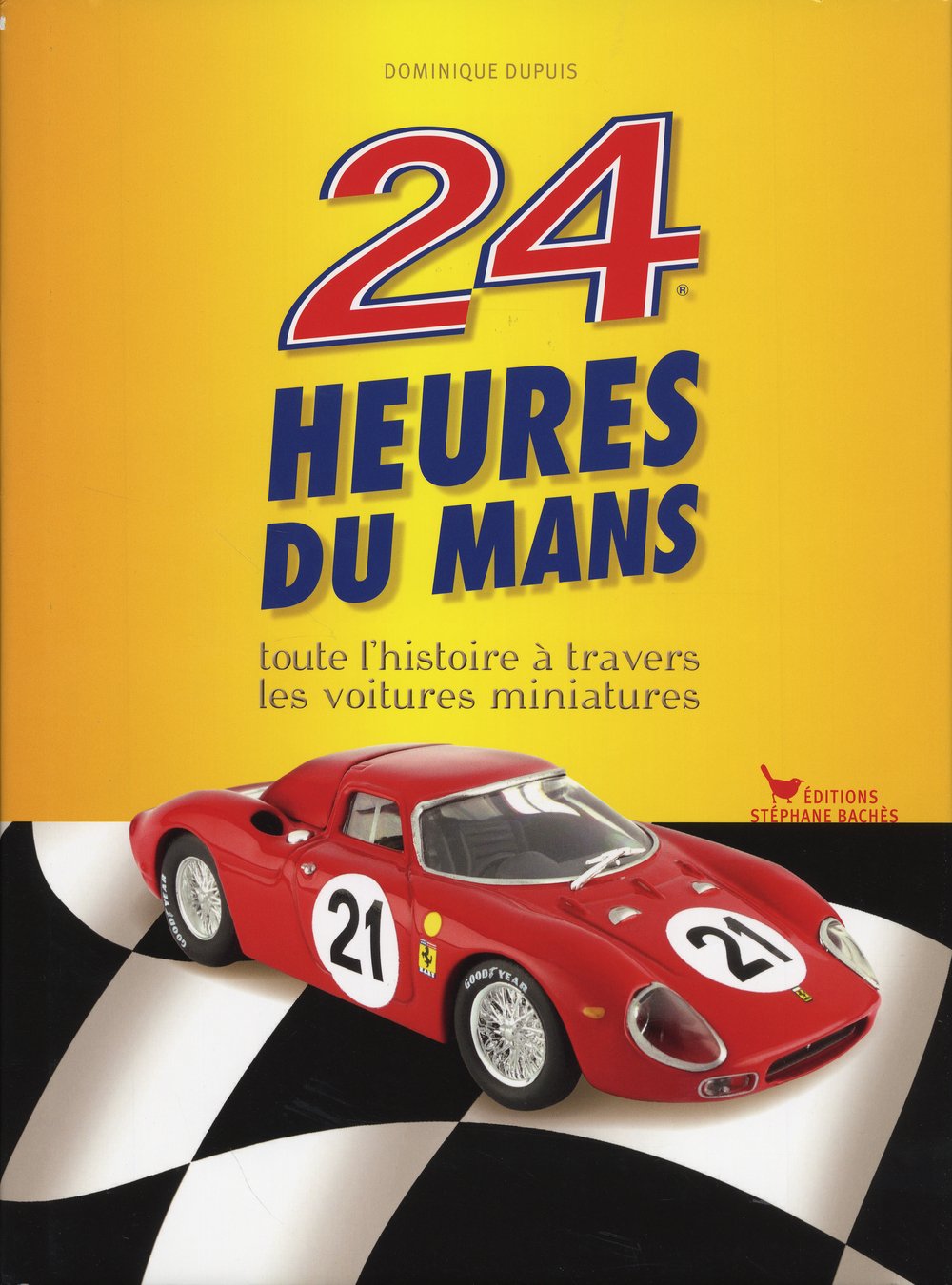 24 heures du Mans: Toute l'histoire à travers les voiures miniatures Books