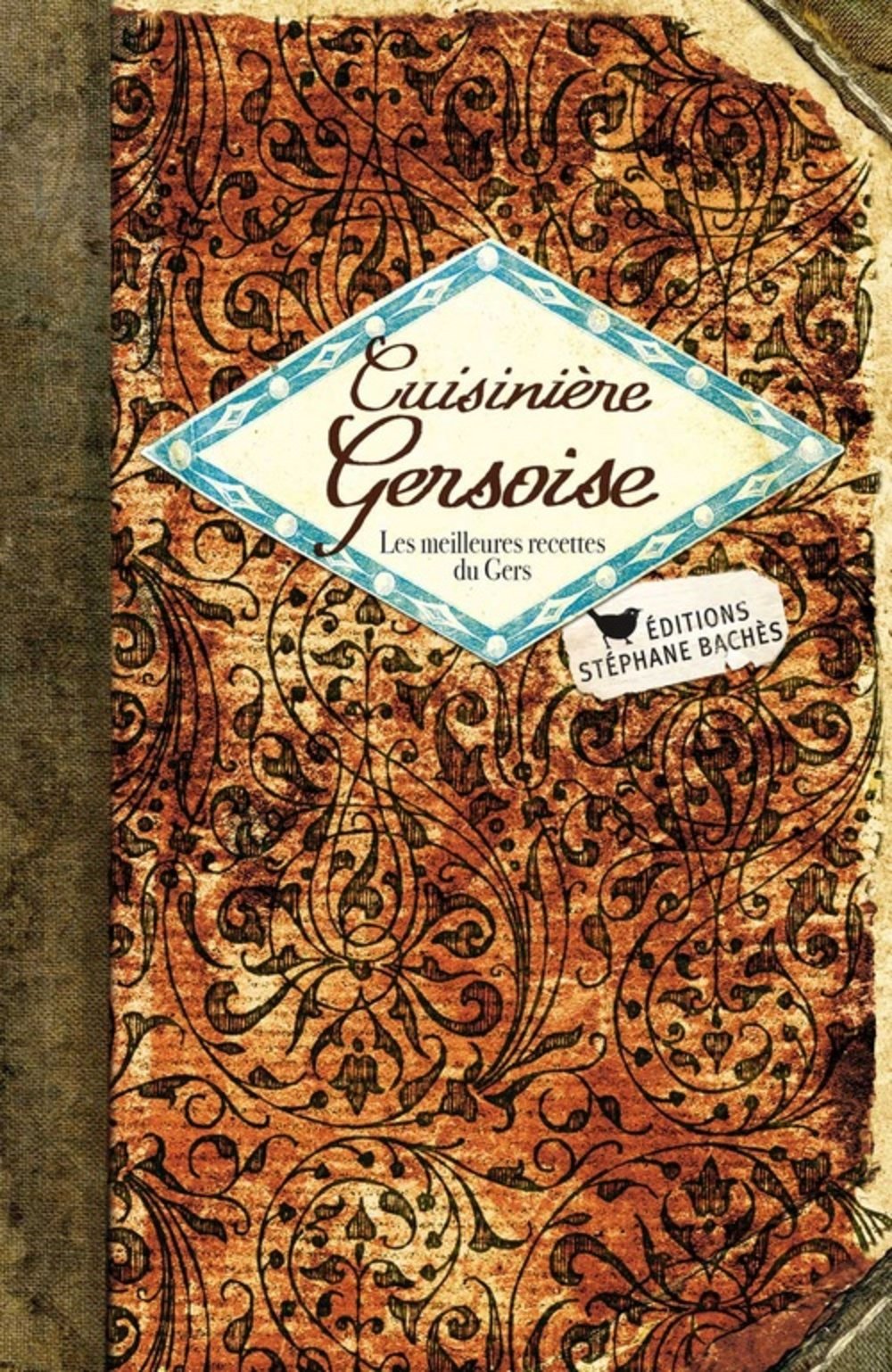 Cuisinière Gersoise: Les meilleures recettes du Gers book