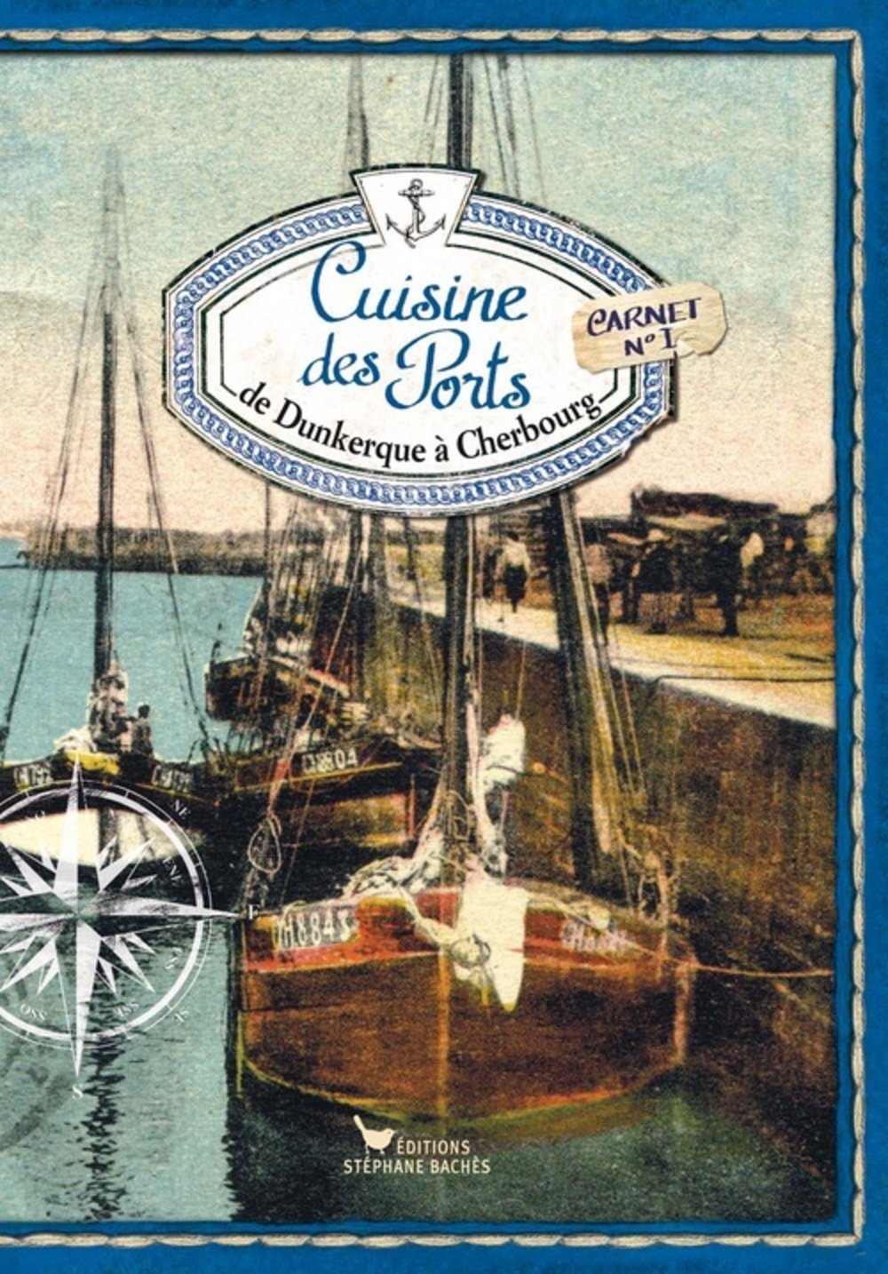 Cuisine des ports, de Dunkerque à Cherbourg: Carnet n°1 Books