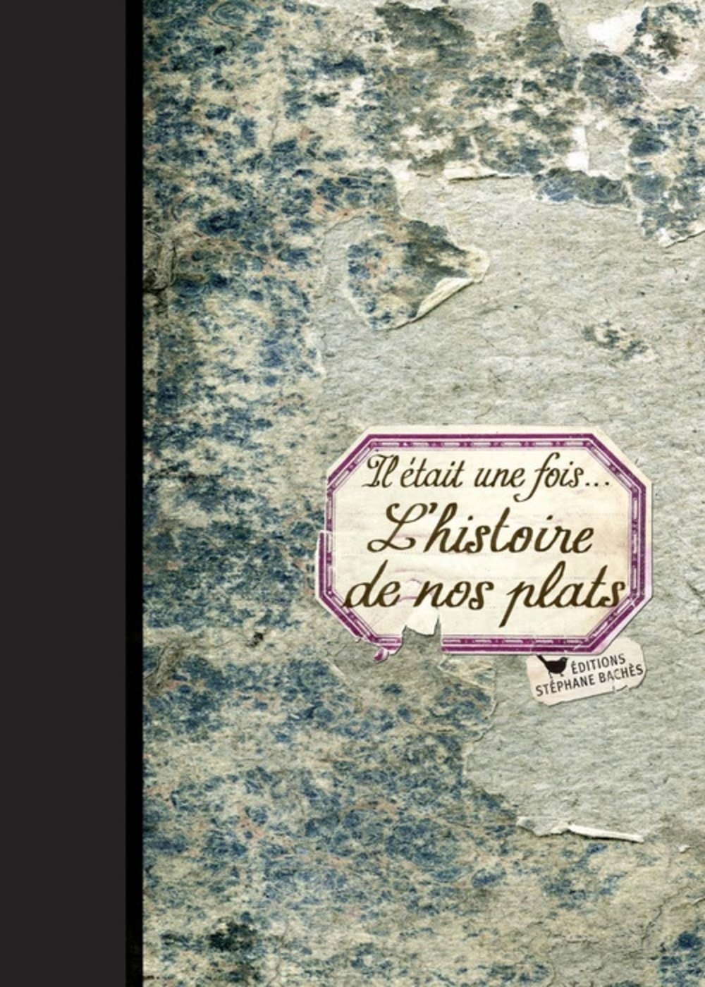 Il était une fois... l'histoire de nos plats Books