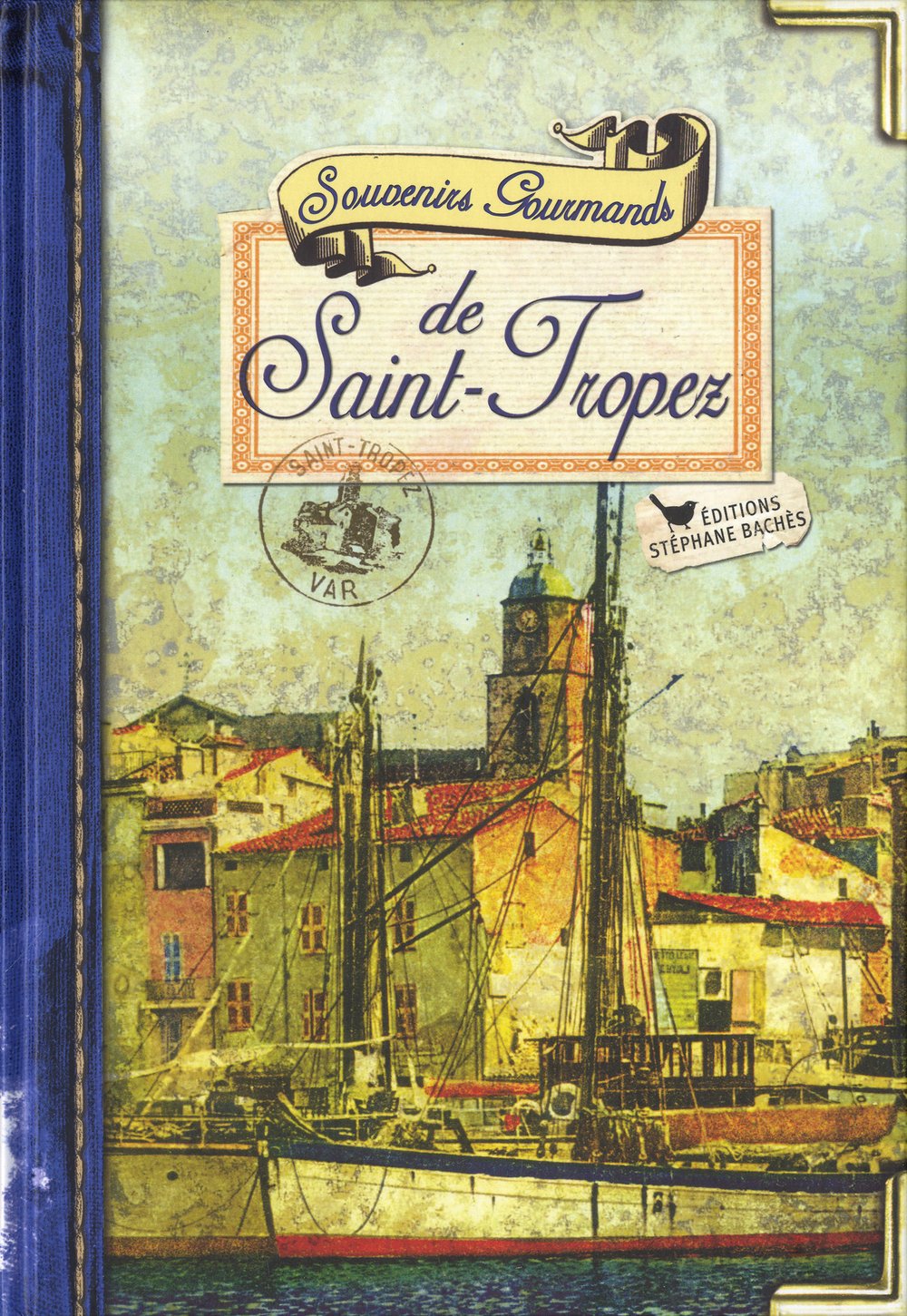 Souvenirs gourmands de Saint-Tropez Books
