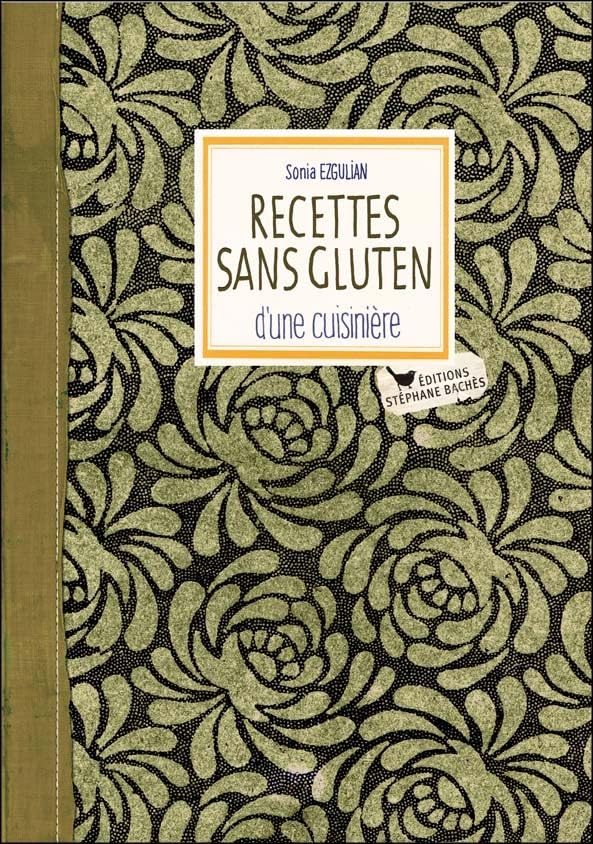 RECETTES ""SANS GLUTEN"" D'UNE CUISINIERE: d'une cuisinière Leisure, Home & Garden