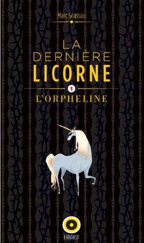 La dernière licorne, l'orpheline Books