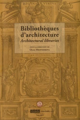 Bibliothèques d'architecture : Edition français-anglais: Actes du colloque des 14 et 15 janvier 2008 Books