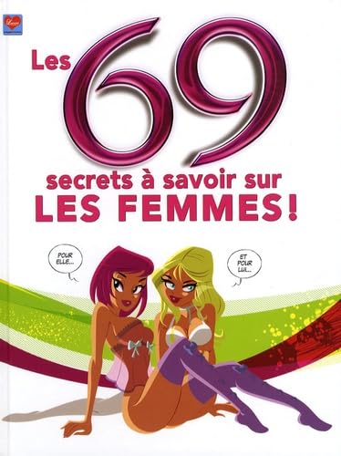 Les 69 secrets à savoir sur les femmes ! Books