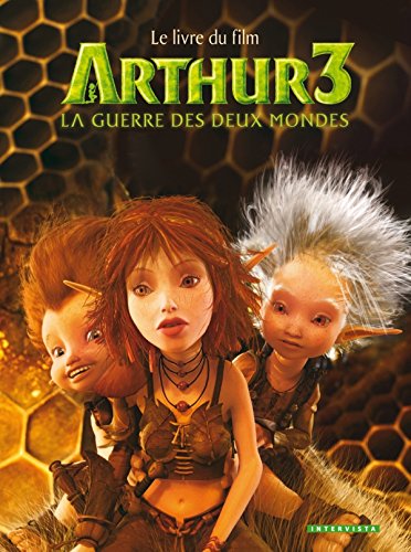 Arthur3 la guerre des deux mondes: Le livre du film book