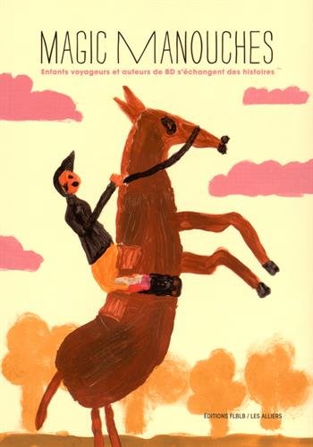 Magic manouches : enfants voyageurs et auteurs de BD s'échangent des histoires book