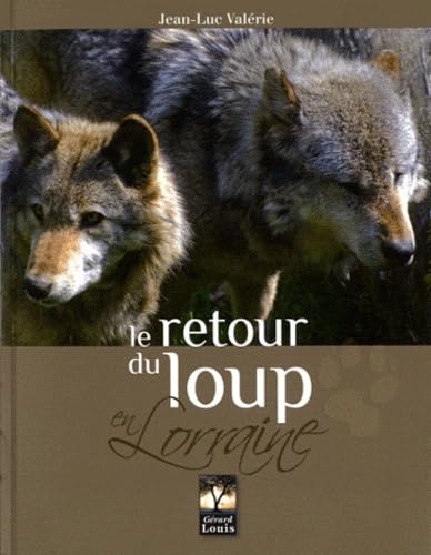LE RETOUR DU LOUP EN LORRAINE Essays & Short Stories