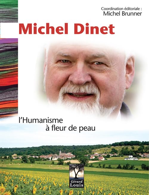 Michel Dinet, l'Humanisme à fleur de peau Non-fiction
