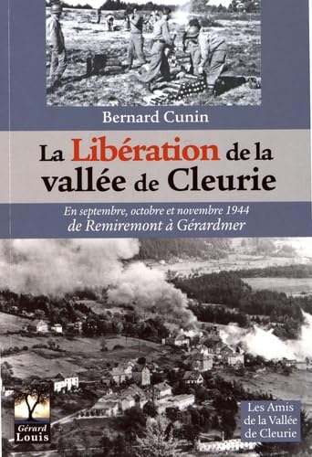 La libération de la vallée de Cleurie: En septembre, octobre et novembre 1944 de Remiremont à Gérardmer Books