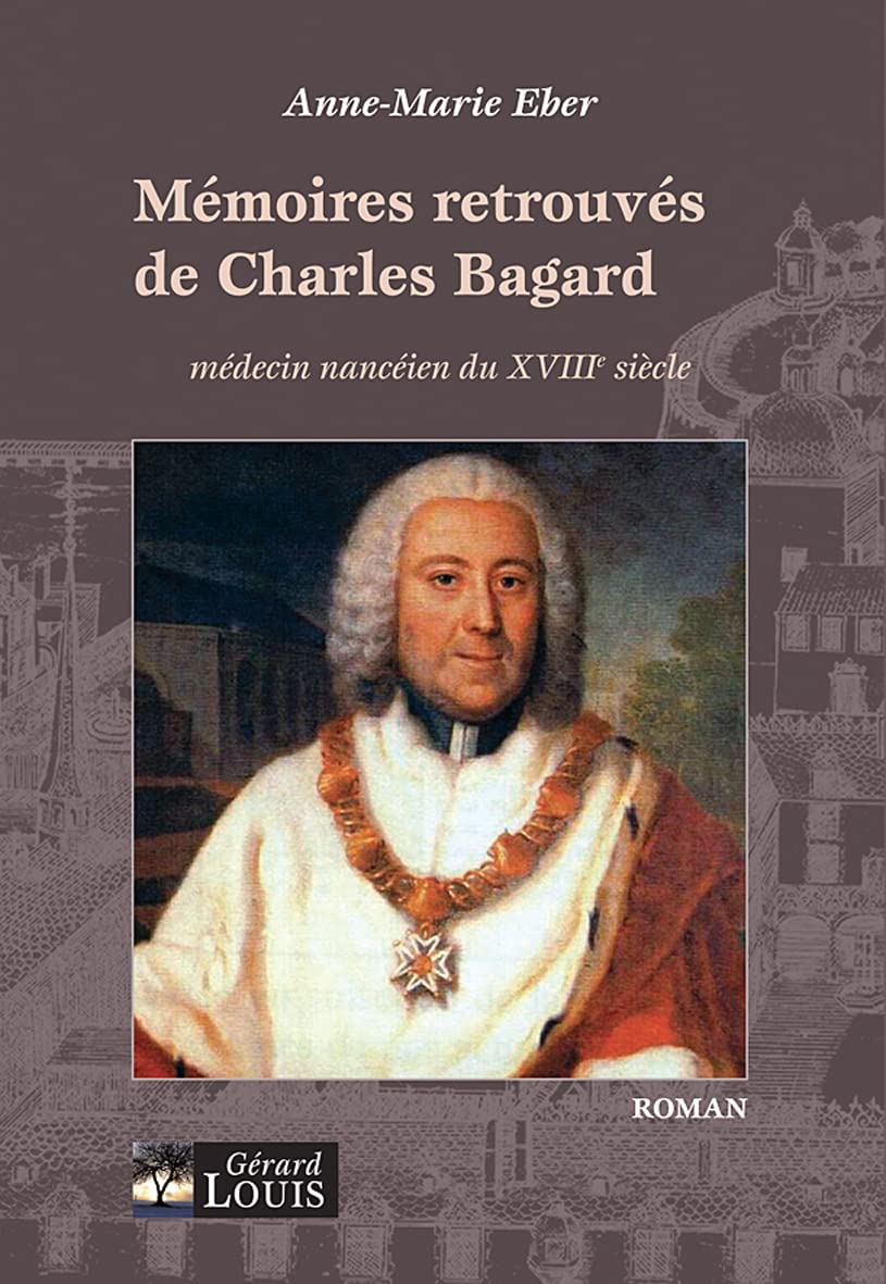 Mémoires retrouvés de Charles Bagard: Médecin nancéien du XVIIIe siècle book