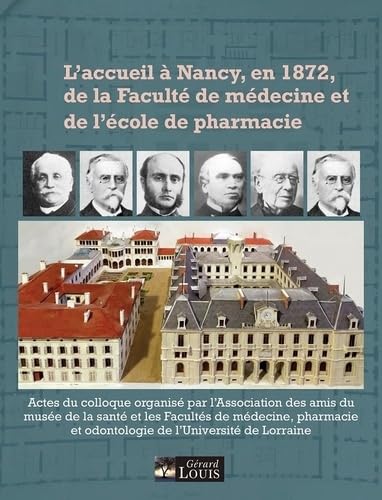 L'accueil à Nancy, en 1872, de la Faculté de médecine et de l'école de pharmacie book