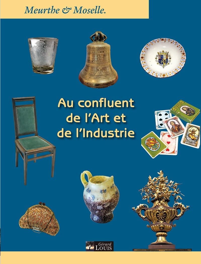 Meurthe & Moselle: Au confluent de l'Art et de l'Industrie book
