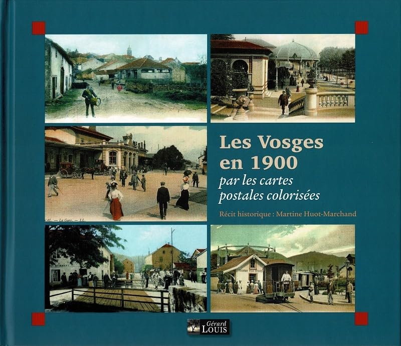 Les Vosges en 1900 par les cartes postales colorisées book