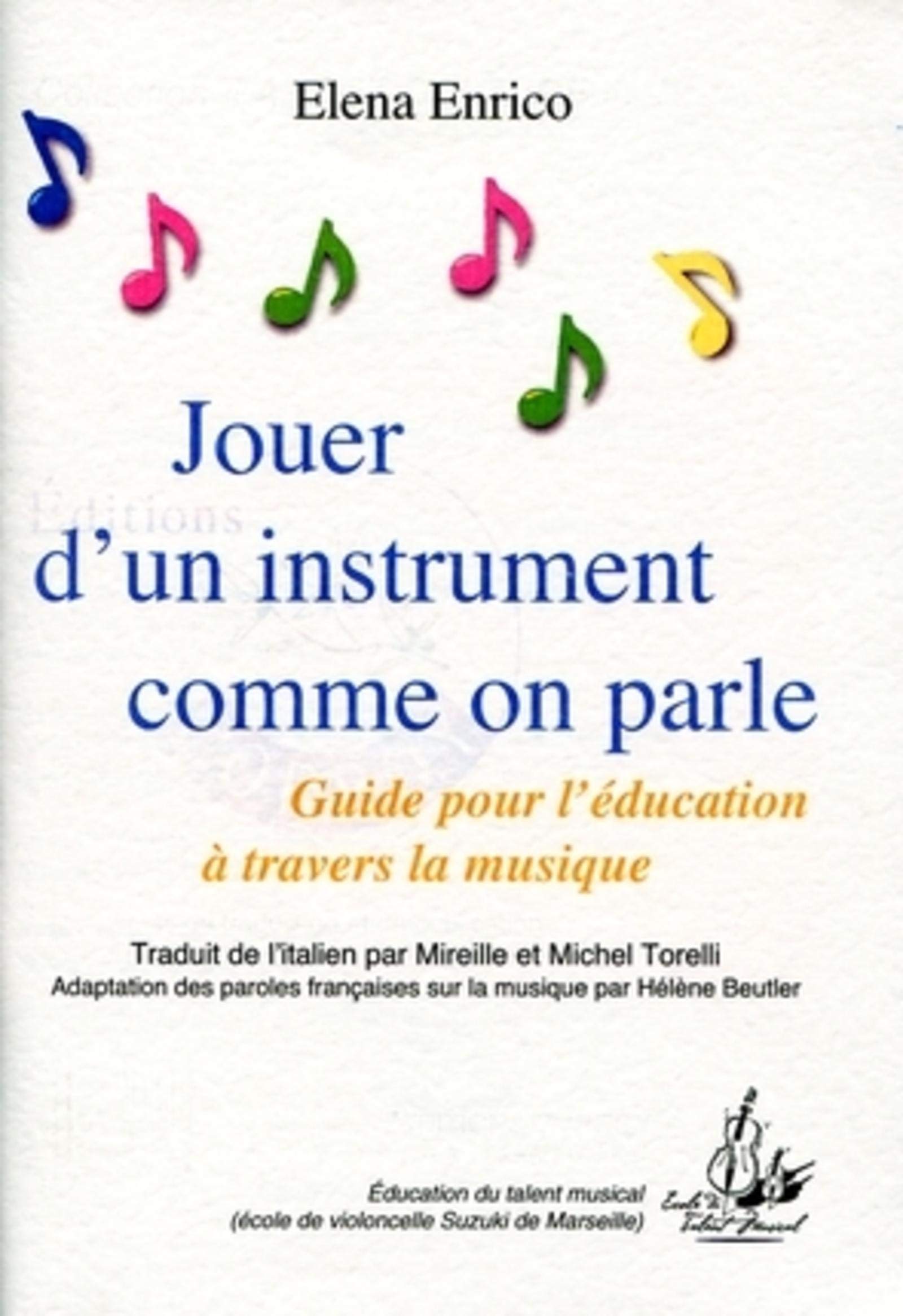 Jouer d'un instrument comme on parle: Guide pour léducation à travers la musique book