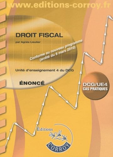 Droit fiscal : unité d'enseignement 4 du DCG, cas pratiques : énoncé book