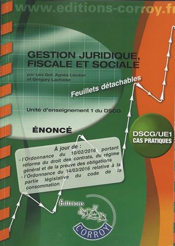 Gestion juridique, fiscale et sociale : unité d'enseignement 1 du DSCG, cas pratiques : énoncé book