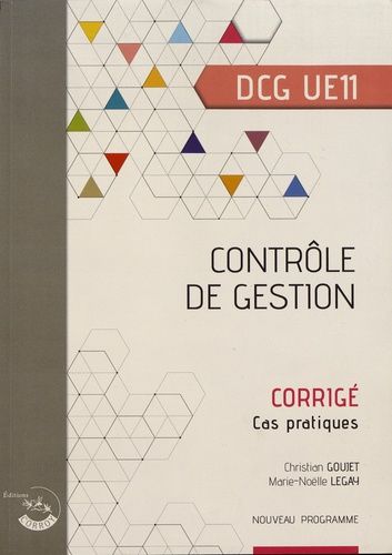 Contrôle de gestion, DCG UE11 : corrigé, cas pratiques : nouveau programme book