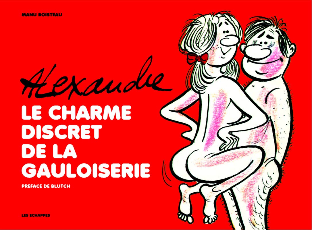 Le charme discret de la gauloiserie : Alexandre book