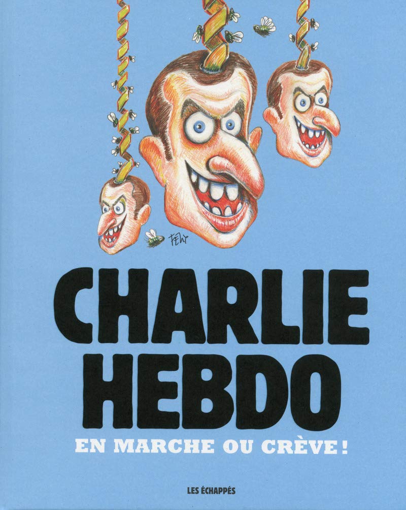 Charlie Hebdo - En marche ou crève ! Humour & Satire