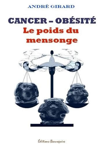 Cancer-obésité. Le poids du mensonge book