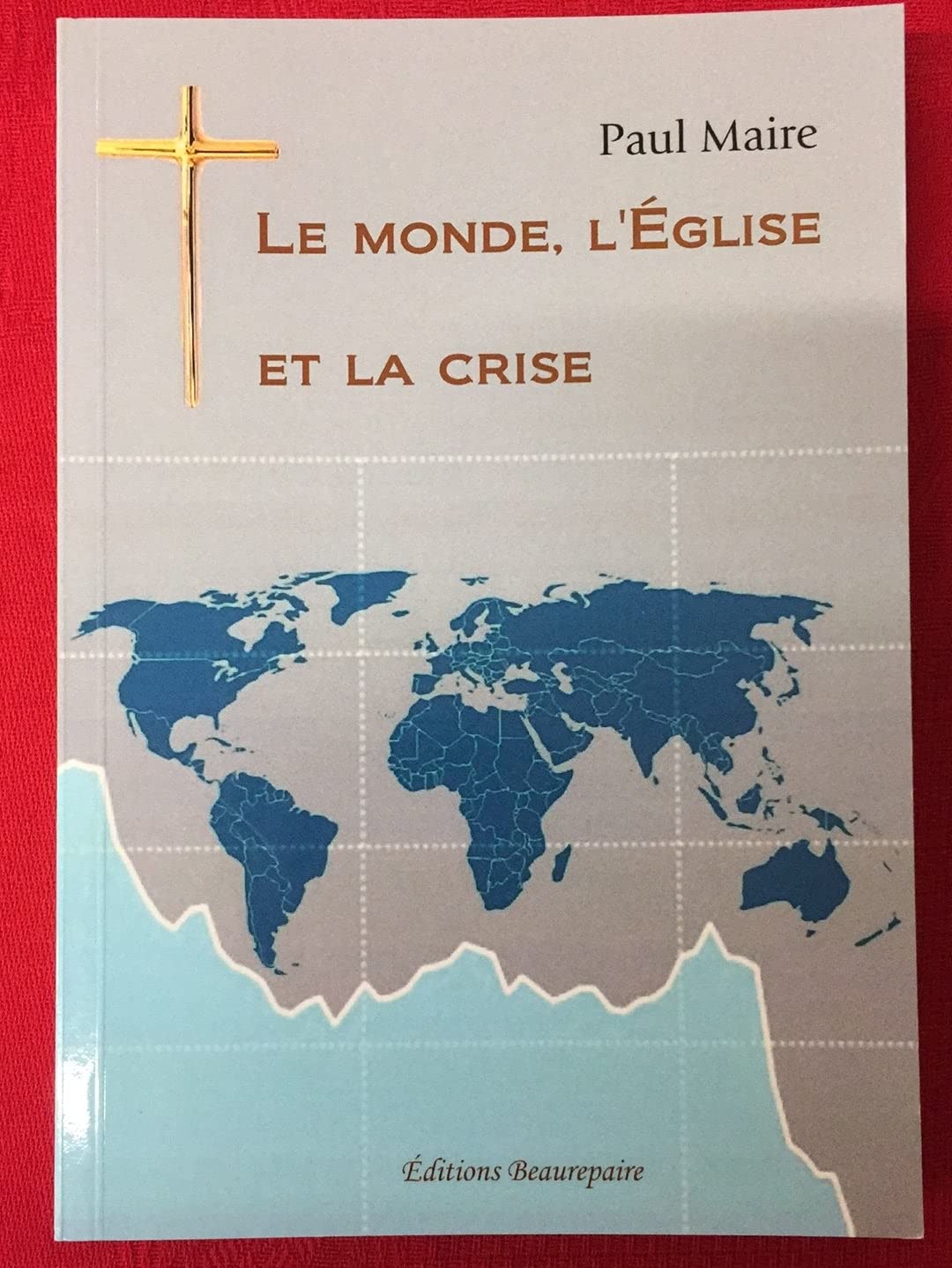 Le monde, l'Église, la crise Religion & Esotericism