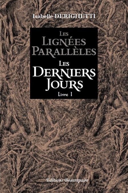 Les lignées parallèles - Livre 1 : Les derniers jours book