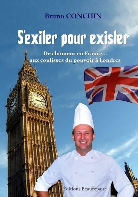 S'exiler pour exister: De chômeur en France... aux coulisses du pouvoir à Londres book