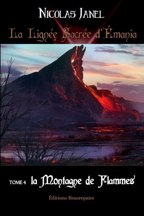 La Lignée Sacrée d'Émania - tome 4 : La montagne de flammes book