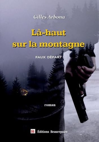 Là-haut sur la montagne: Faux départ Contemporary literature