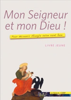 Mon Seigneur et mon Dieu ! : pour découvrir l'Évangile selon saint Jean : livre jeune Religion & Esotericism