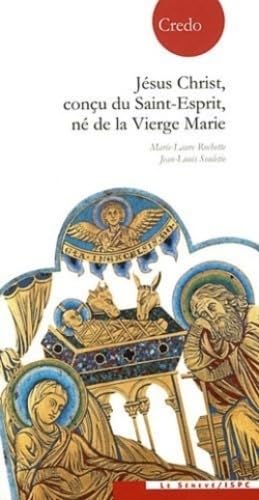 Jésus Christ, conçu du Saint-Esprit, né de la Vierge Marie: Collection Credo Religion & Esotericism