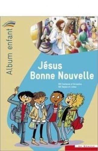 Jésus Bonne Nouvelle - album enfant: Collection Paroles d'Alliance Religion & Esotericism