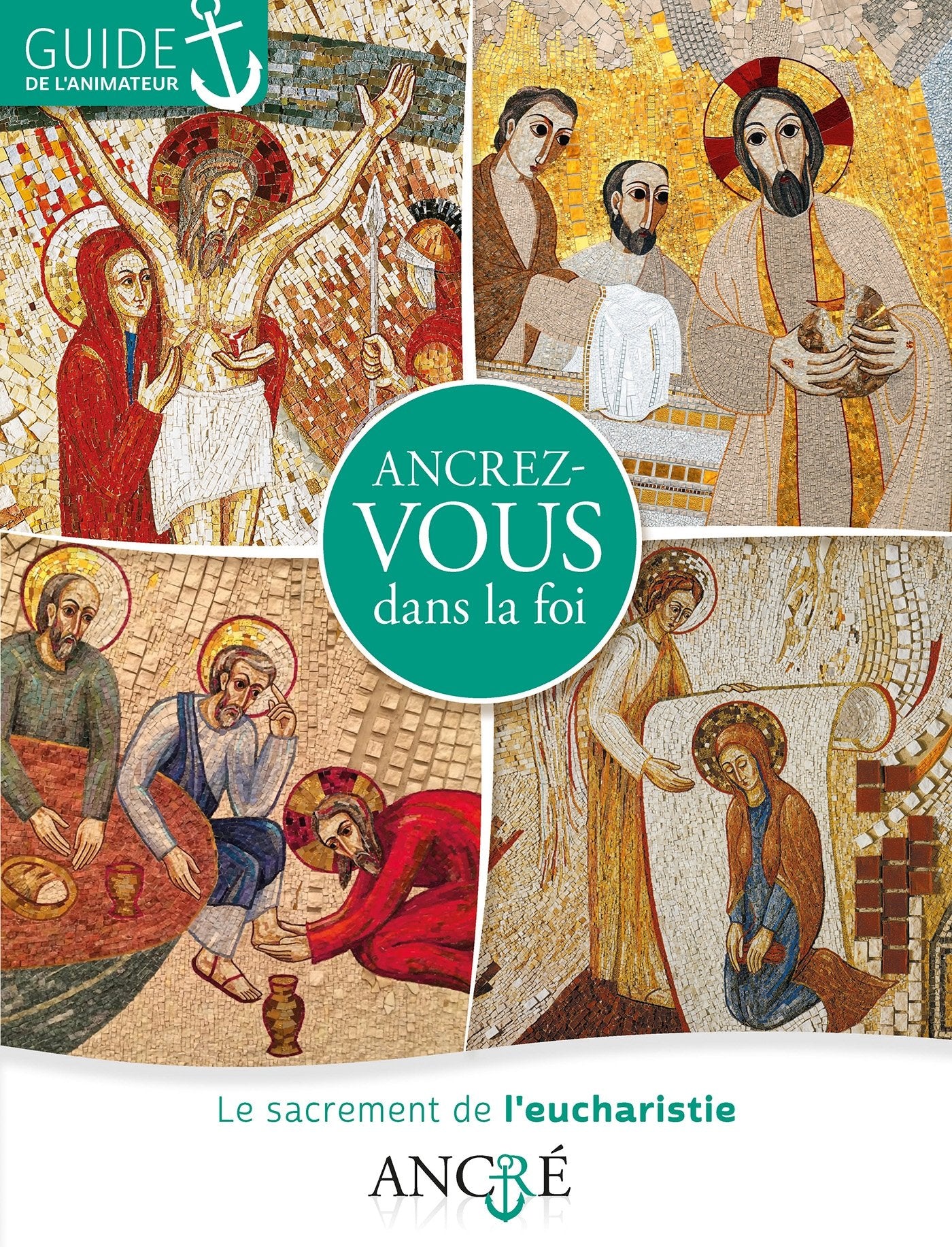 Ancrez-vous dans la foi - Animateur: 2- L'eucharistie Religion & Esotericism