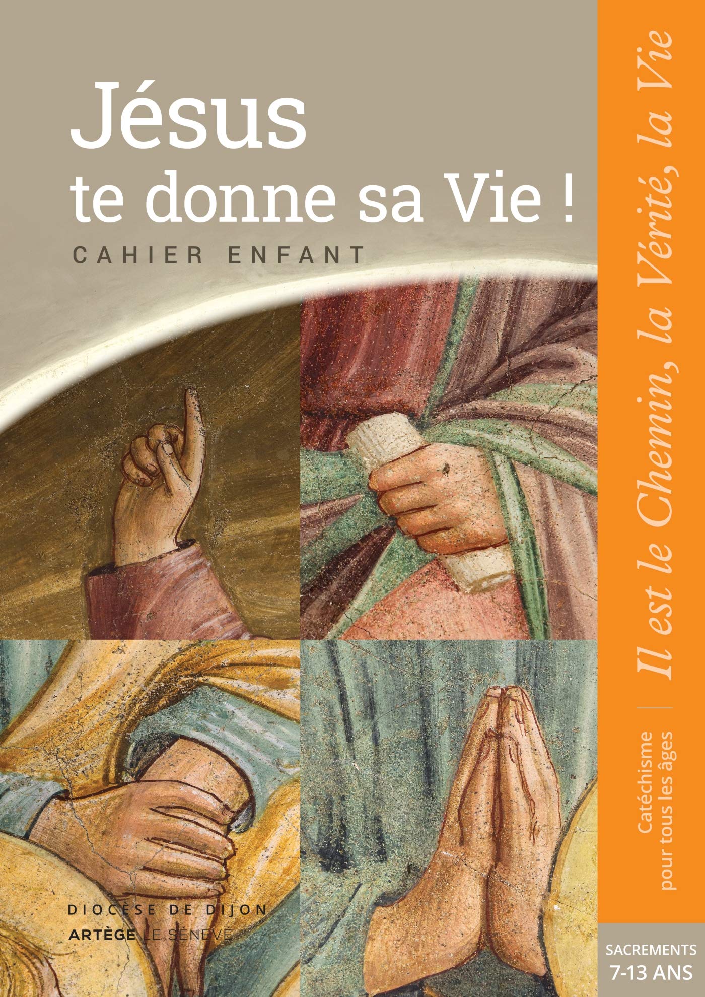 Jésus te donne sa Vie ! - préparation sacrements - Cahier enfant: collection "Il est le Chemin, la Vérité, la Vie" Religion & Esotericism