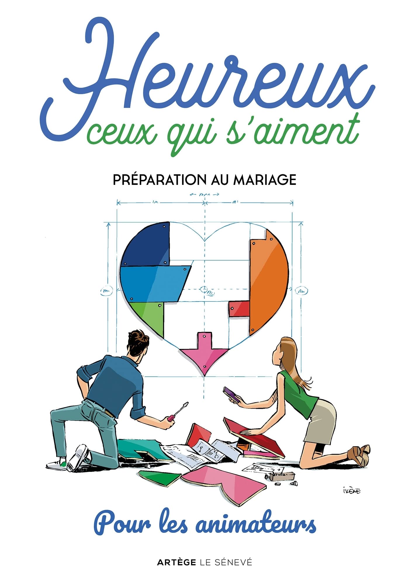 Heureux ceux qui s'aiment - Préparation au mariage - Animateur: Pour les animateurs Religion & Esotericism