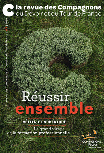 C, la revue des Compagnons du devoir et du tour de France, n° 3. Réussir ensemble : métier et numérique : le grand virage de la formation professionnelle book