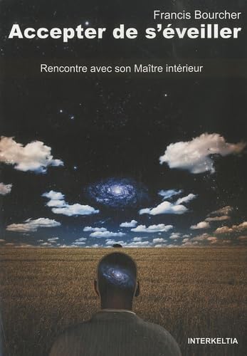 Accepter de s'éveiller: Rencontre avec son maître intérieur Books