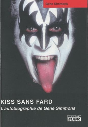 KISS SANS FARD L'autobiographie de Gene Simmons book
