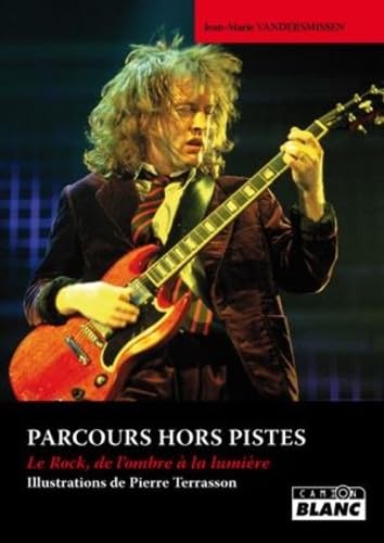 PARCOURS HORS PISTES Le Rock de l'ombre à la lumière book