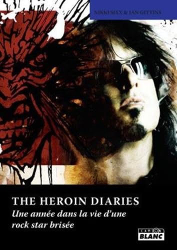 THE HEROIN DIARIES Une année dans la vie d'une rock star brisée Arts & Music