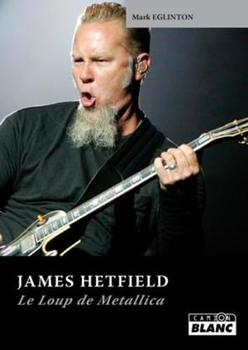 JAMES HETFIELD Le loup de Metallica book
