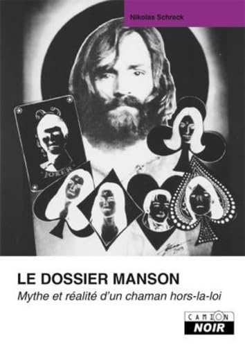 LE DOSSIER MANSON Mythe et réalité d'un chaman hors-la-loi Books