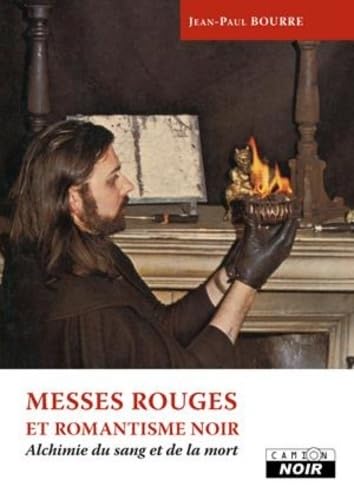 MESSES ROUGES ET ROMANTISME NOIR Alchimie du sang et de la mort book