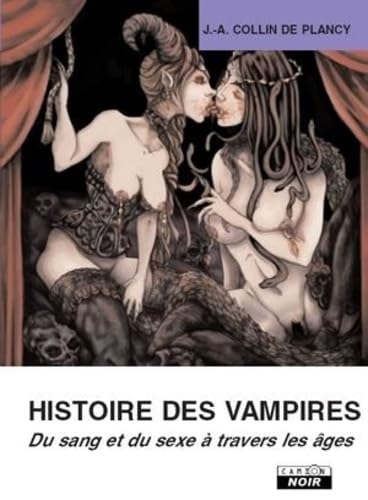HISTOIRE DES VAMPIRES Du sexe et du sang à travers les âges book